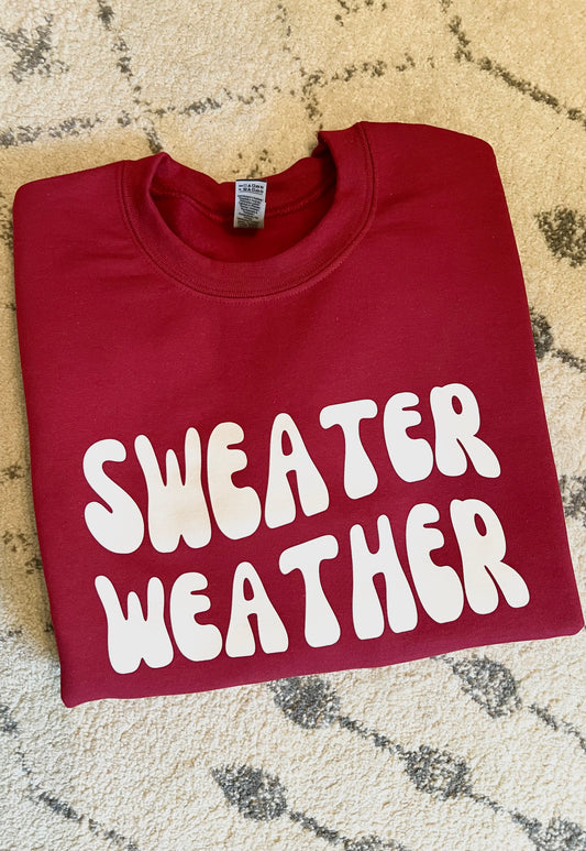 Sweater Weather sweatshirt